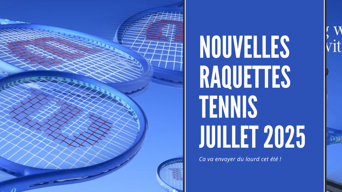 Nouvelles raquettes de tennis 2025
