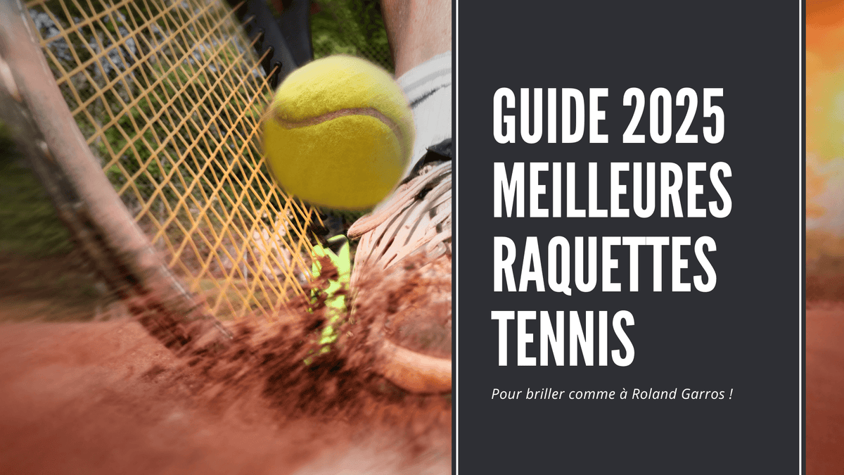 Meilleures raquettes de tennis 2025